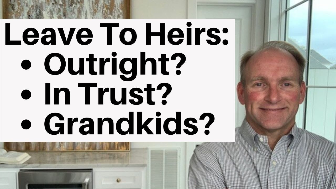 Best Way To Leave Estate To Kids/Heirs? Couples Should Follow This Guide