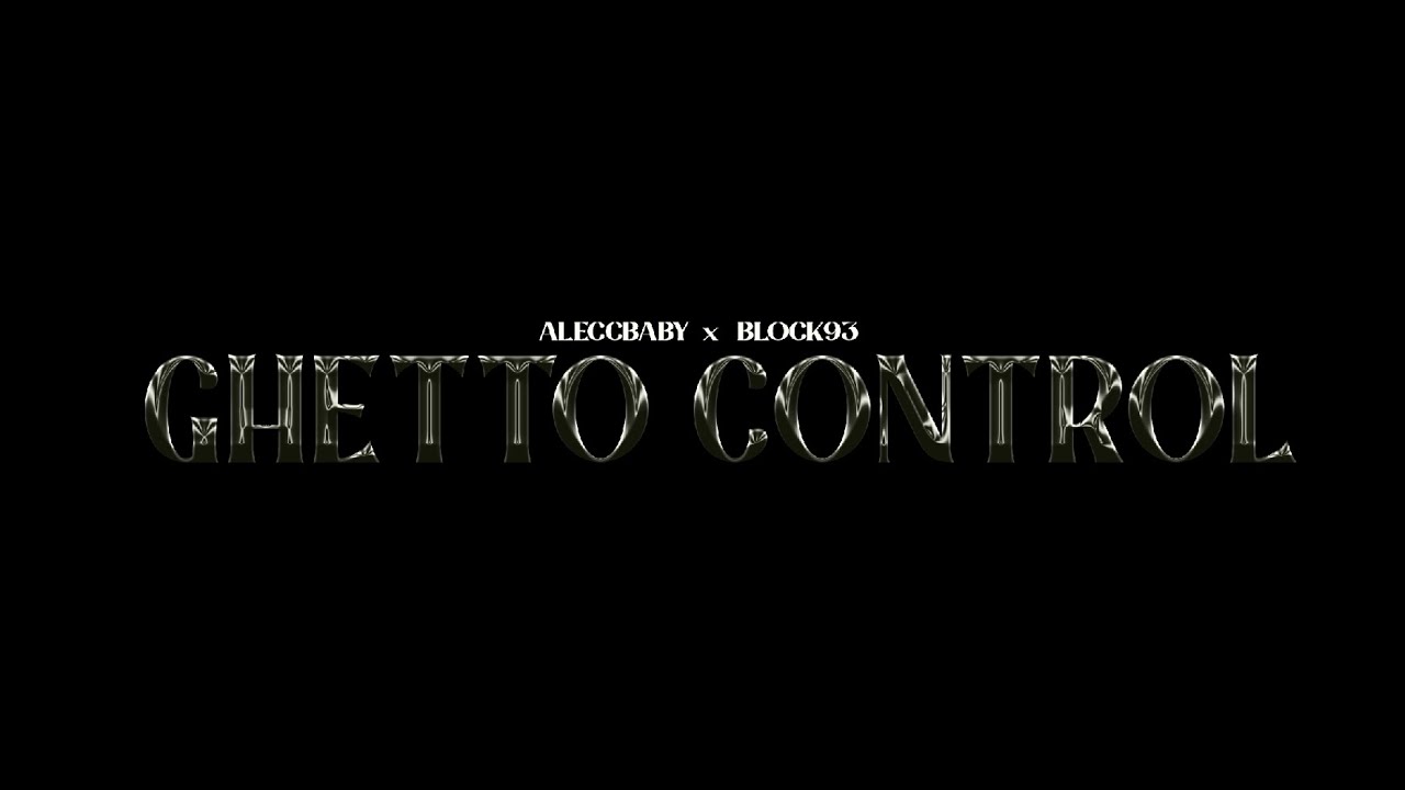 Aleccbaby x Block93 // GHETTO CONTROL (Official Music Video)