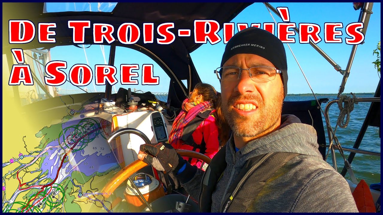 De Trois-Rivières à Sorel | 52 jours en voilier sur le fleuve Saint-Laurent | 4K | Ep33