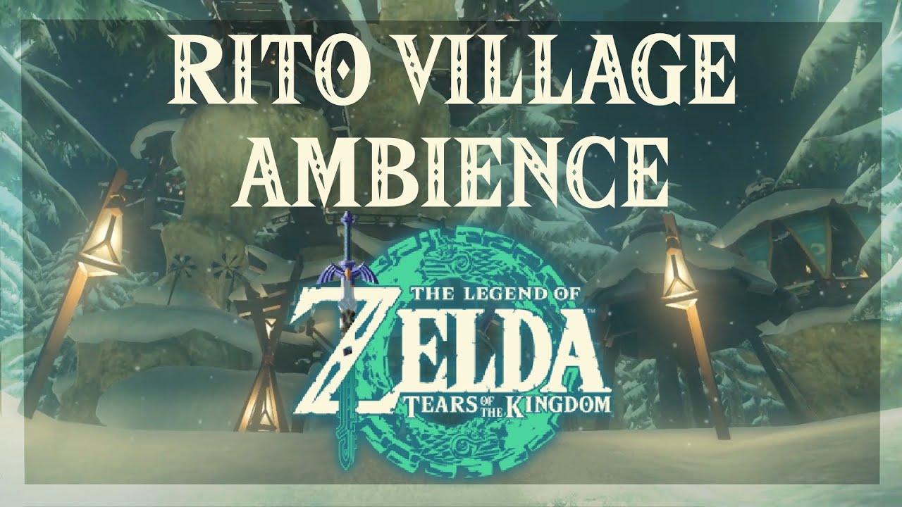 Rito Village Blizzard Ambience The Legend of Zelda Tears of the Kingdom