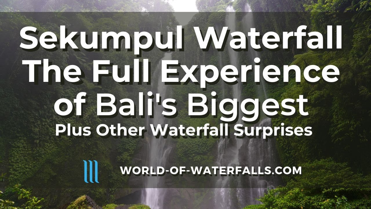 Are The Sekumpul Waterfalls Worth The Hype? - The Full Experience of Bali's Biggest Falls