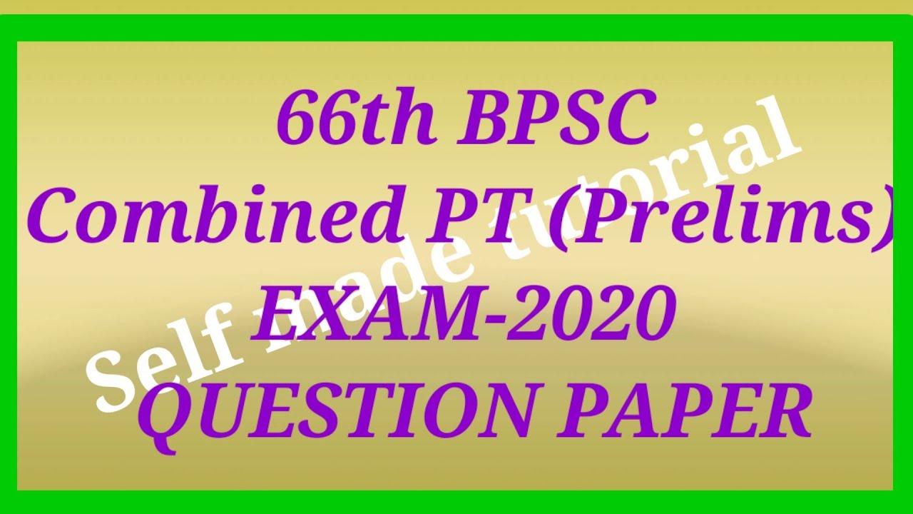 66th BPSC Combined PT (Prelims) EXAM-2020 QUESTION PAPER-2020,