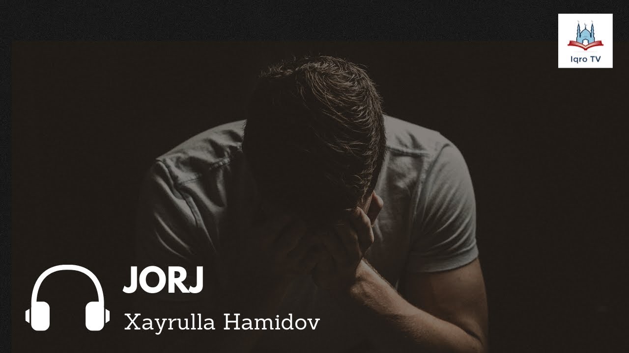 Jorj | #2 | Xolislik sari | Xayrulla Hamidov