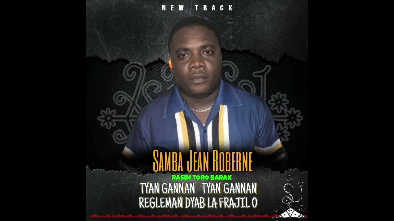 Samba Jean Roberne  - Tyan gannan Tyan gannan  Regleman dyab la frajil o   (New track Dogi)
