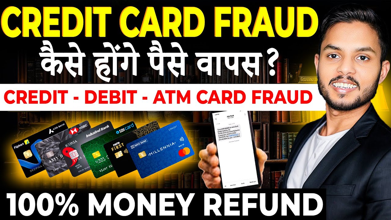 Credit Card Fraud Money Refund? What to do in case of Credit Card Fraud? Credit Card Scam Complaint