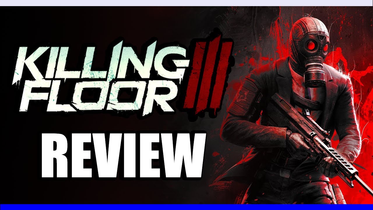 Killing Floor 3 Review | Guns, Gore, And Crashes