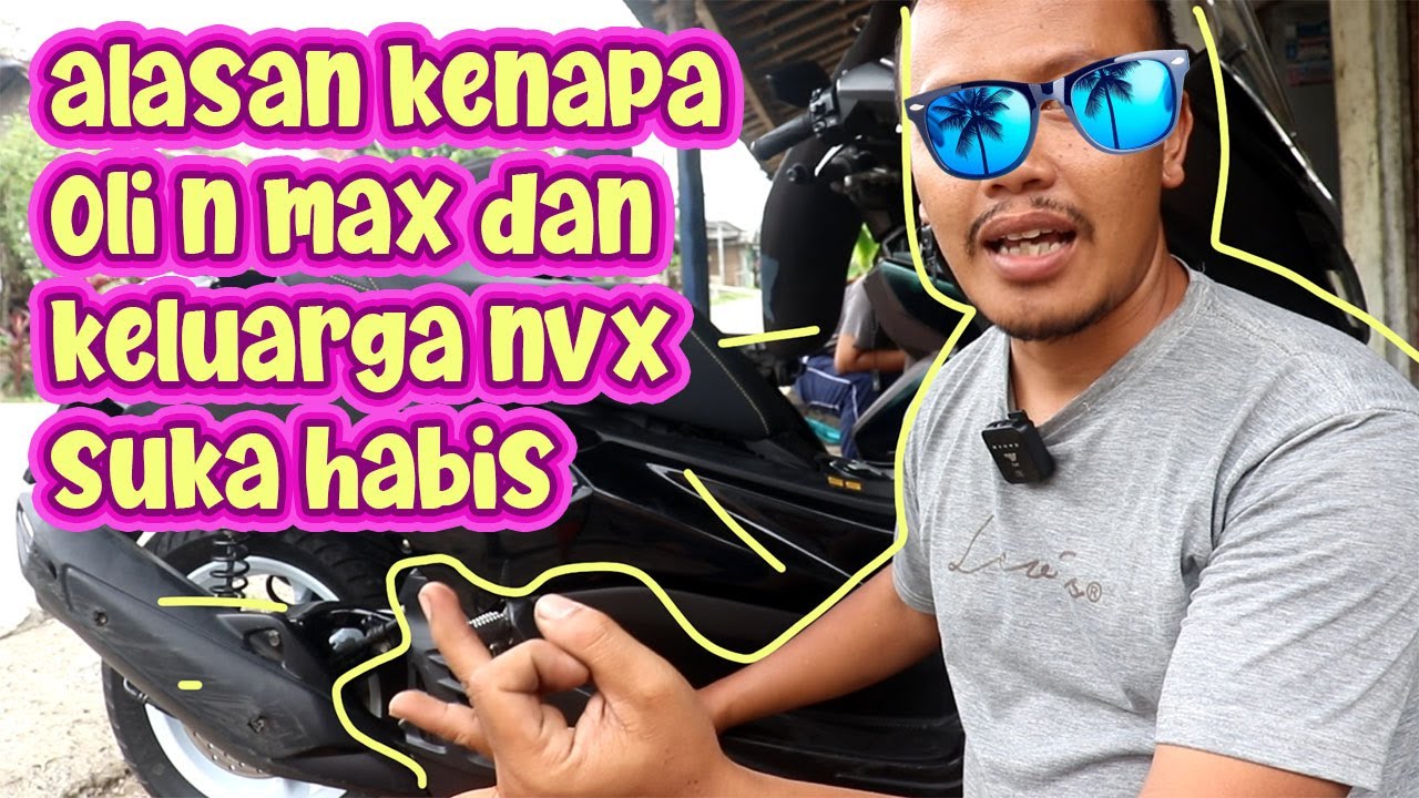 n max kehabisa oli begini jadi nya dan kenapa sih oli bisa habis