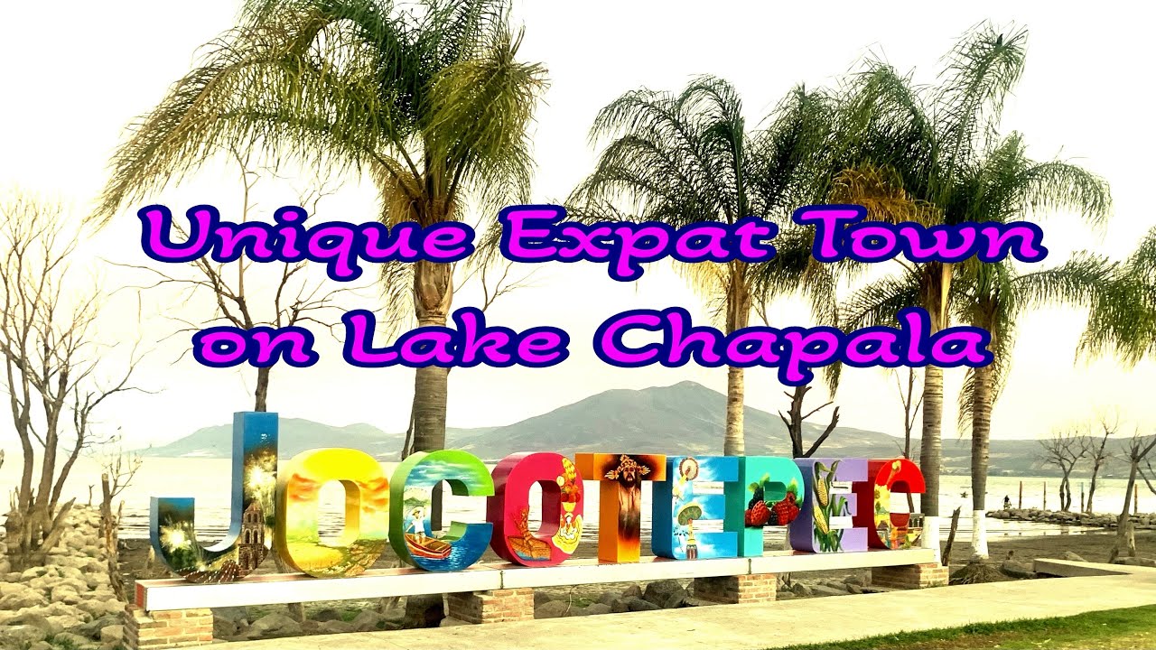 Jocotepec Expat Town Lakeside Chapala|How is Jocotepec different from Chapala and Ajijic?|