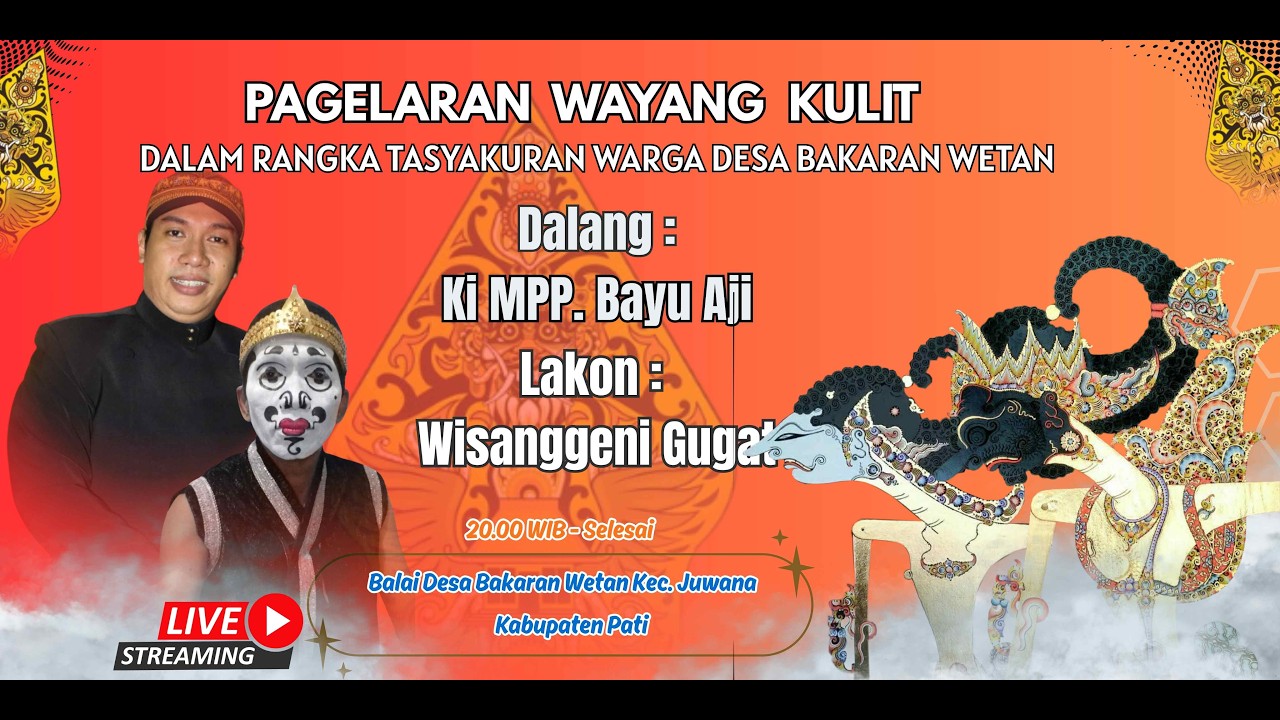 WAYANG KULIT BERSIH DESA BAKARAN WETAN KEC. JUWANA DALANG KI MPP. BAYU AJI LAKON : WISANGGENI GUGAT