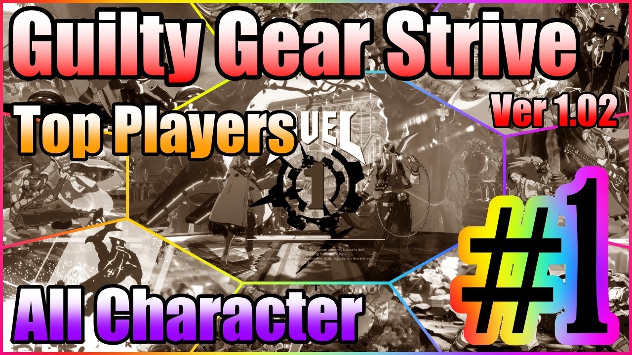 [GGST] Guilty Gear Strive Top Players All Character Ver1.02 #1