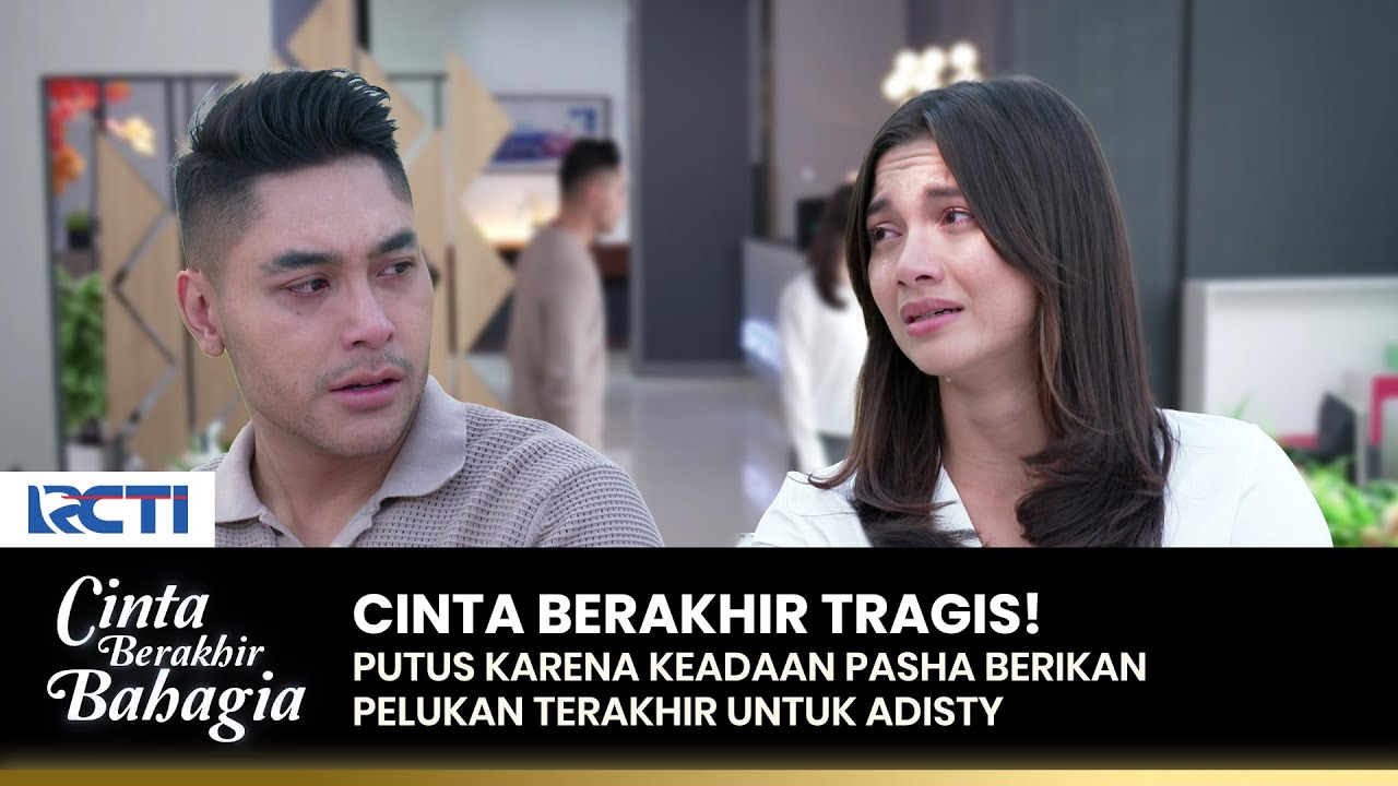 SUNGGUH PEDIH! Pasha Berikan Pelukan Terakhir Untuk Adisty | CINTA BERAKHIR BAHAGIA | Eps.82 (1/3)