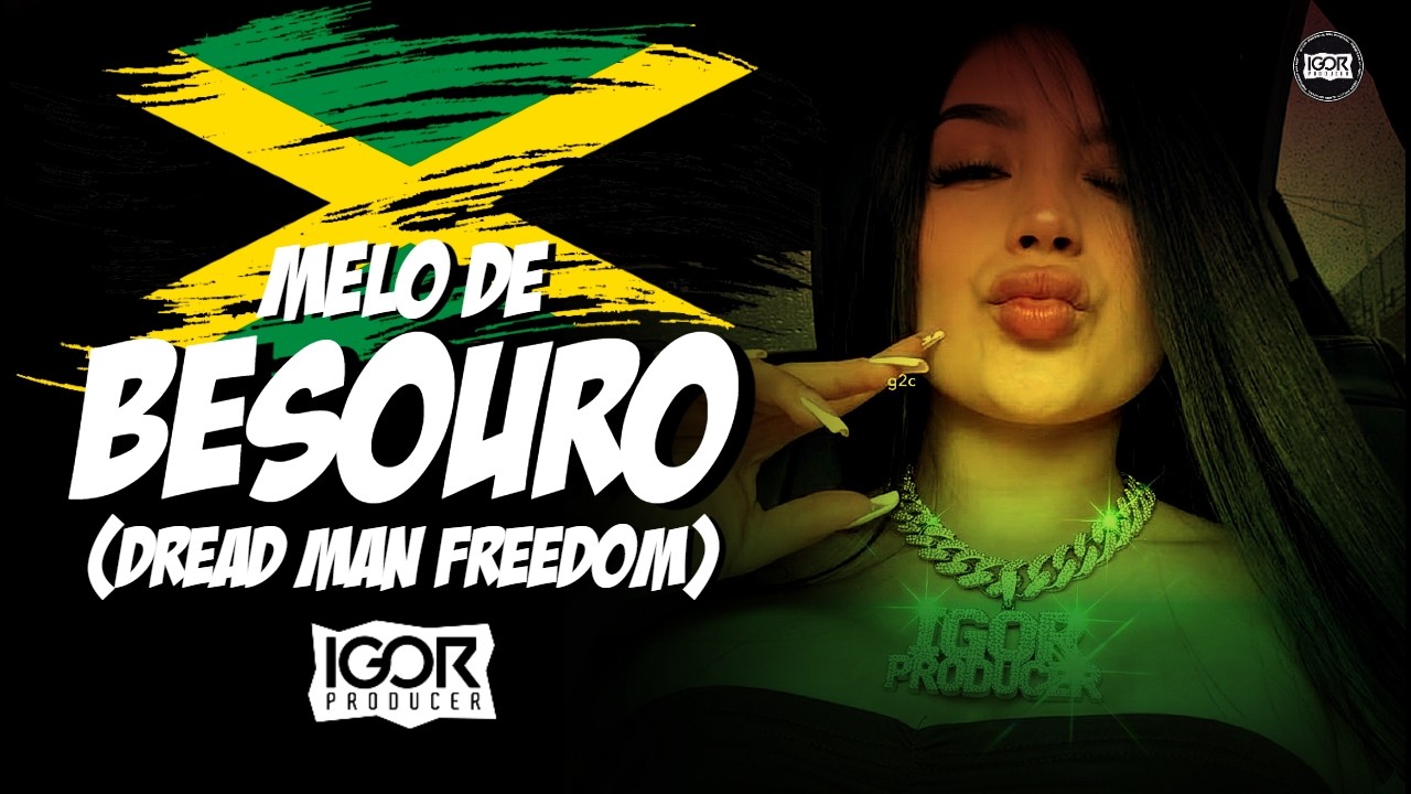 MELÔ DE BESOURO (Dread Man Freedom) vs Reggae Remix 2026 @igorproducer