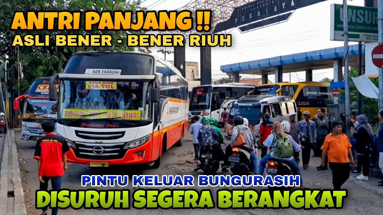 ANTRI PANJANG... Disuruh SEGERA BERANGKAT!! Bener - Bener RIUH Terminal Bungurasih||Harapan Jaya,EKA