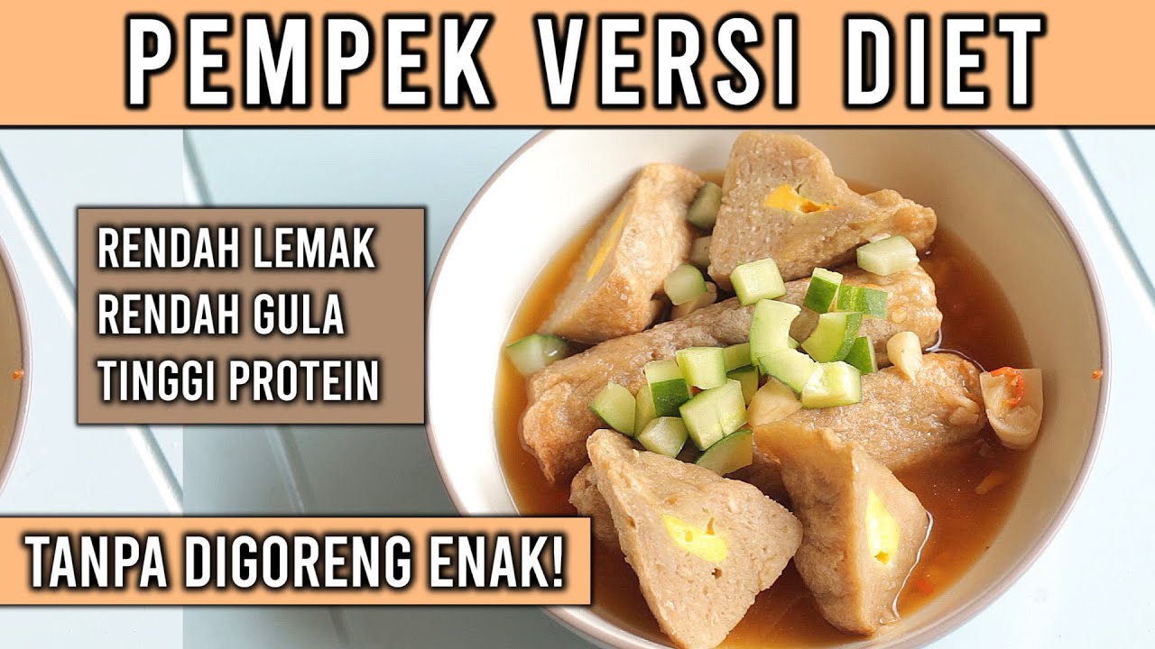 TANPA DIGORENG!! PEMPEK DIET ENAK + KUAH CUKO RENDAH GULA !