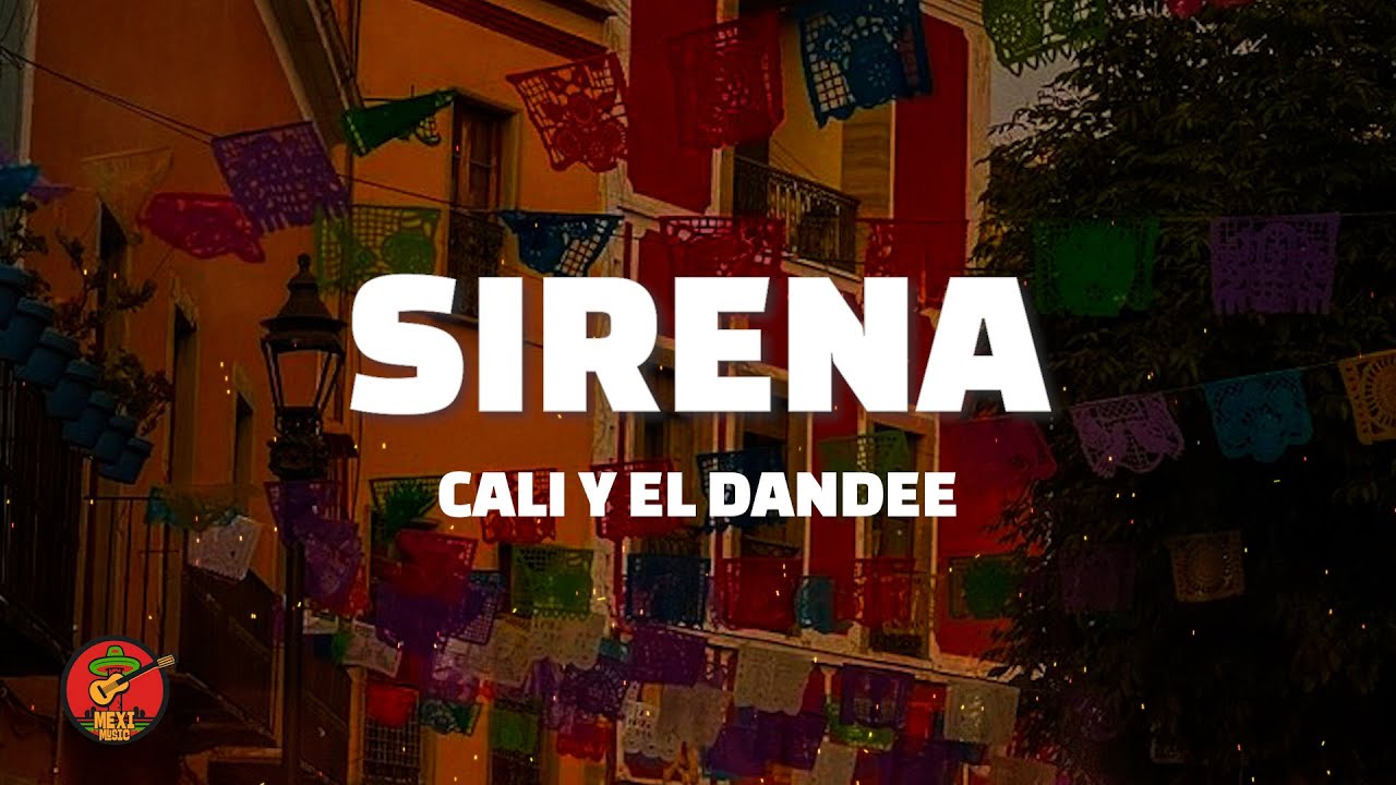 Sirena - Cali y el Dandee (Letra)