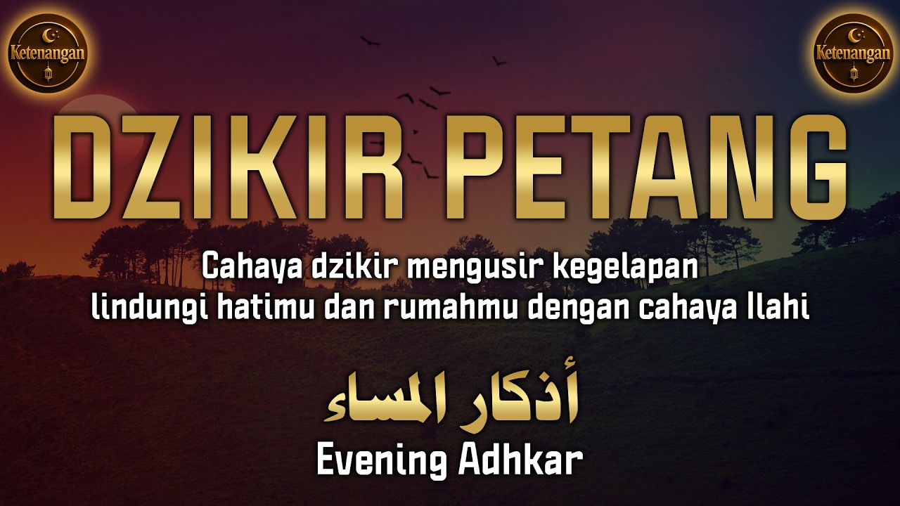 Dzikir petang dengan suara yang menenangkan hati 💚 Lindungi dirimu dan rumahmu dari godaan setan – a
