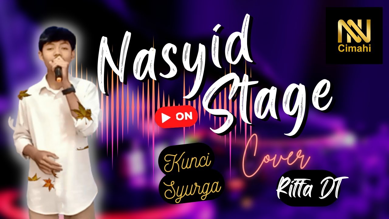 Nasyid on Stage : Kunci Syurga - Genya (Cover by Riffa DT)