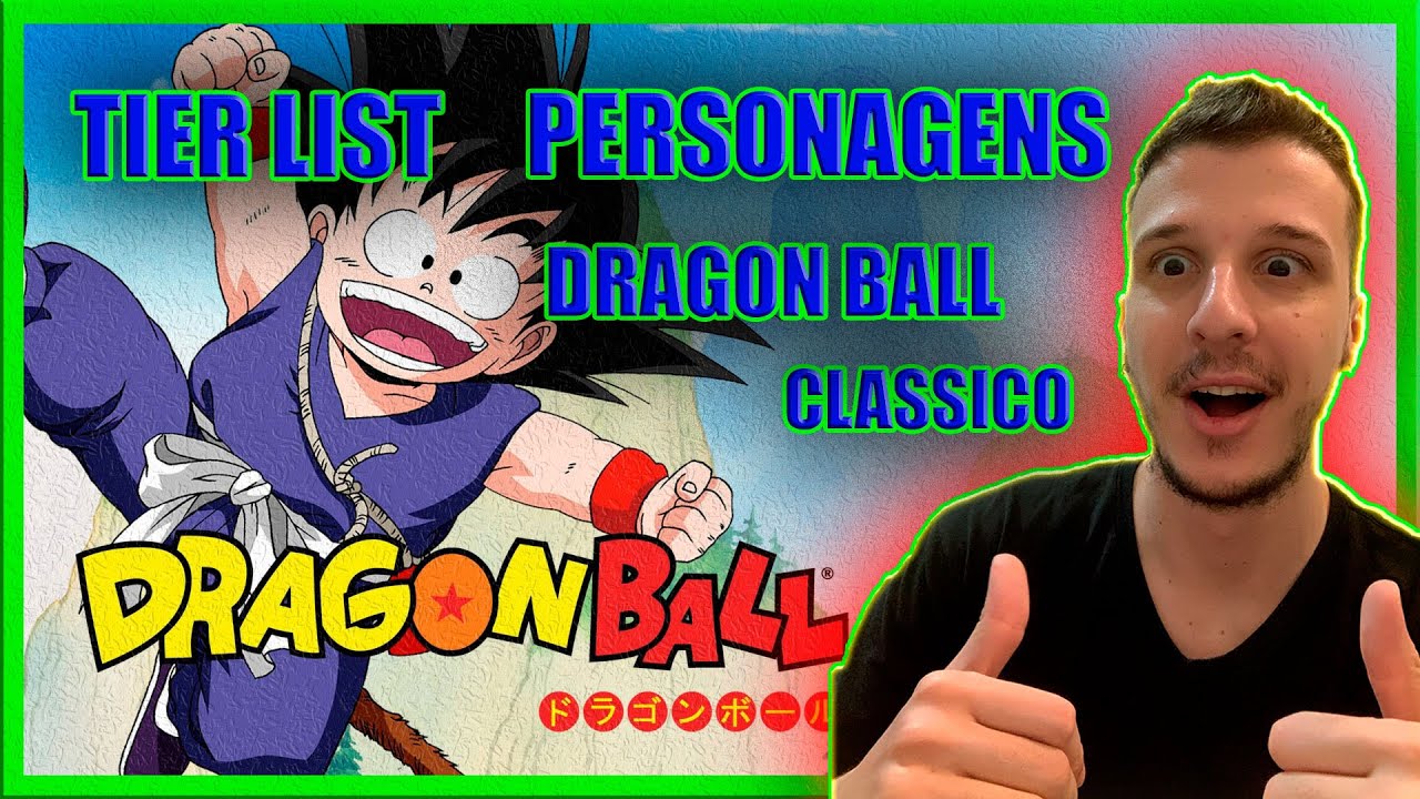 BOMBA !! A VERDADEIRA TIER LIST DE DRAGON BALL CLASSICO !! MAIS PURA VERDADE SOBRE OS PERSONAGENS