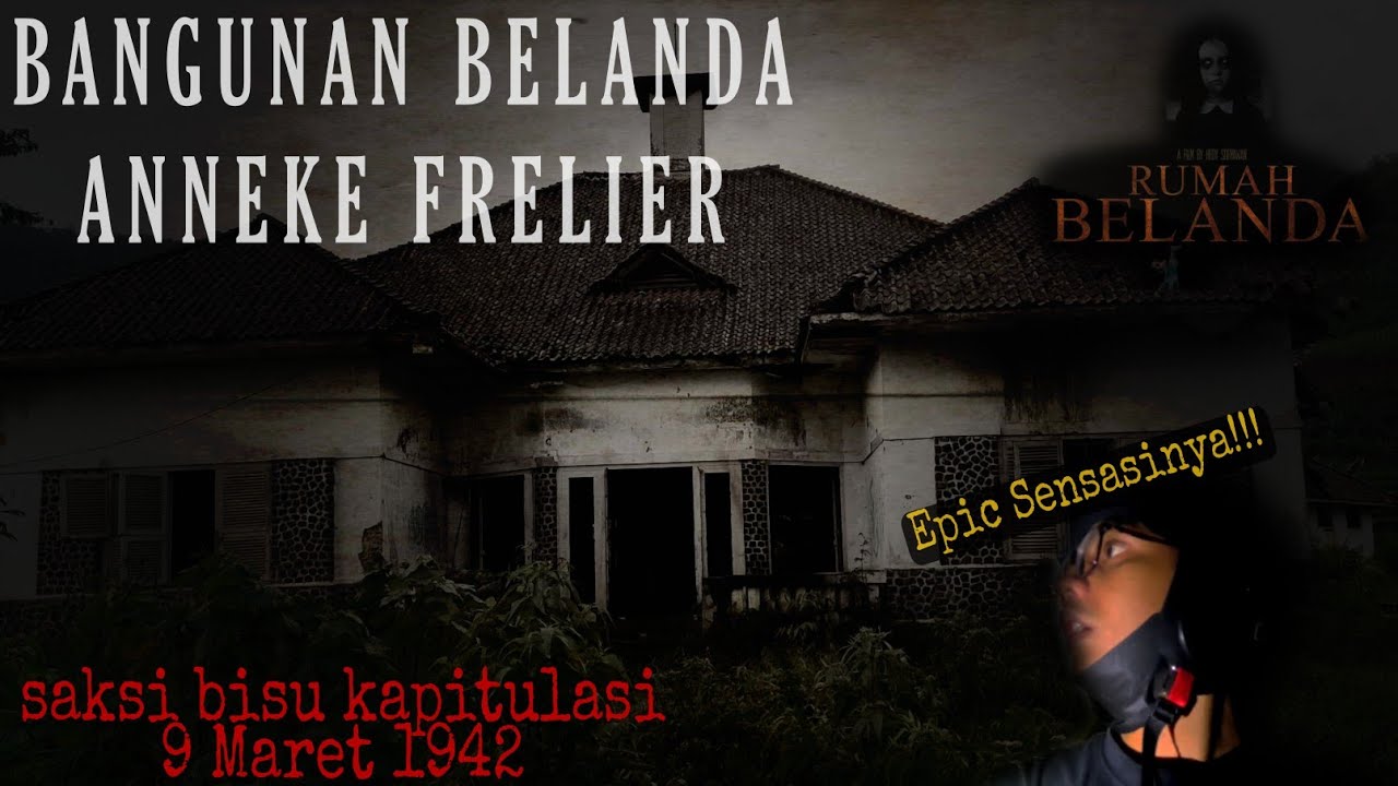 BANGUNAN BELANDA ANNEKE FRELIER || SAKSI BISU KAPITULASI BELANDA DAN JEPANG