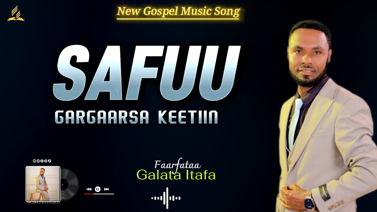 SAFUU GARGAARSA KEETIIN MALEE // SINGER GALATA ITAFA // NEW GOSPEL SONG 2025