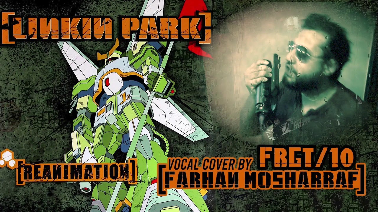 Linkin Park - FRGT/10 - (Chester Bennington Tribute) cover by Farhan Mosharraf