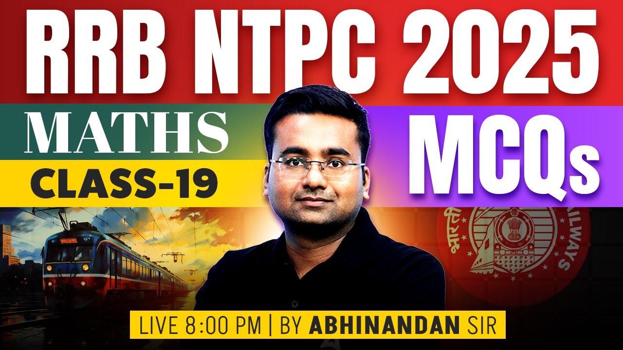 RRB NTPC Maths Classes 2025 | RRB NTPC Maths Practice Set | Important MCQs #19 | By Abhinandan Sir