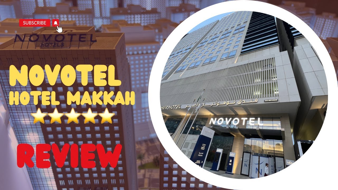 Обзор отеля Novotel Hotel 5 Star в Мекке / Трансфер