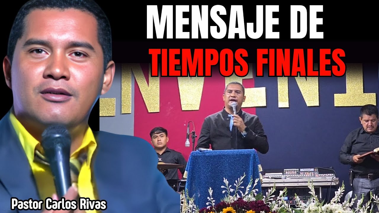 PRÉDICA PARA TIEMPOS FINALES - Ps. Carlos Rivas