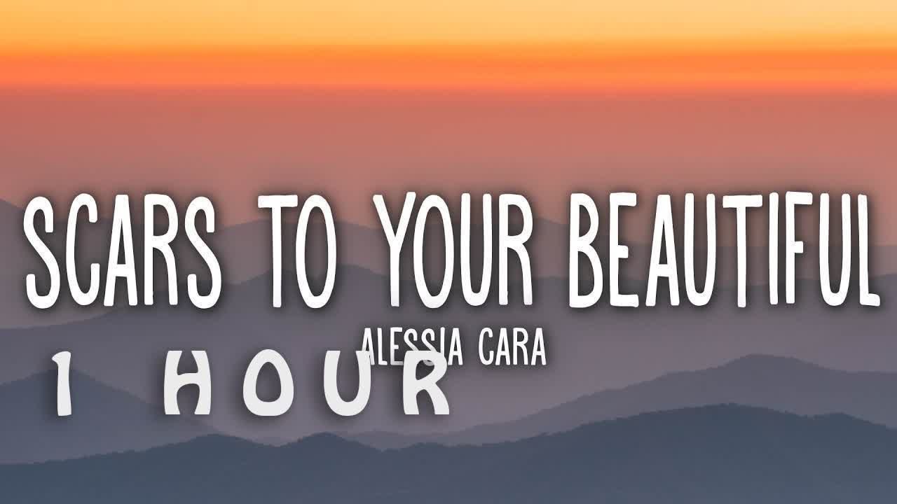 [1 HOUR 🕐 ] Alessia Cara - Scars To Your Beautiful (Lyrics)