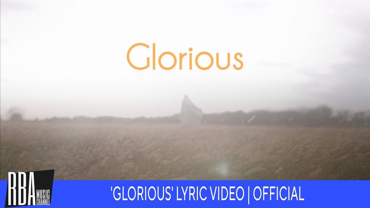 'GLORIOUS' Lyric Video | RBA Music
