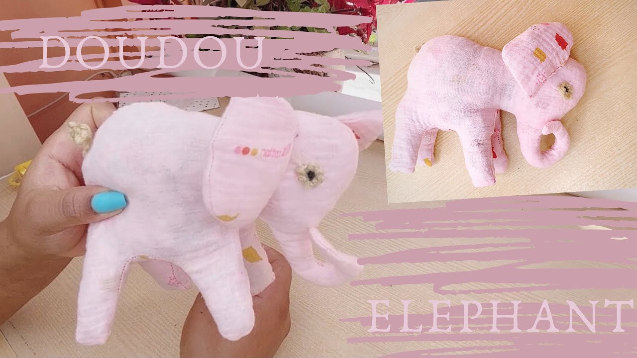 COUDRE UN DOUDOU ÉLÉPHANT TUTO/COUTURE