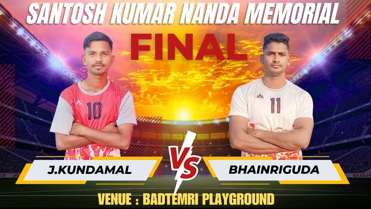 🔴Live DAY 6 l FINAL I J.KUNDAMAL vs BHAINRIGUDA I BADTEMRI FOOTBALL TOURNAMENT 2024 I