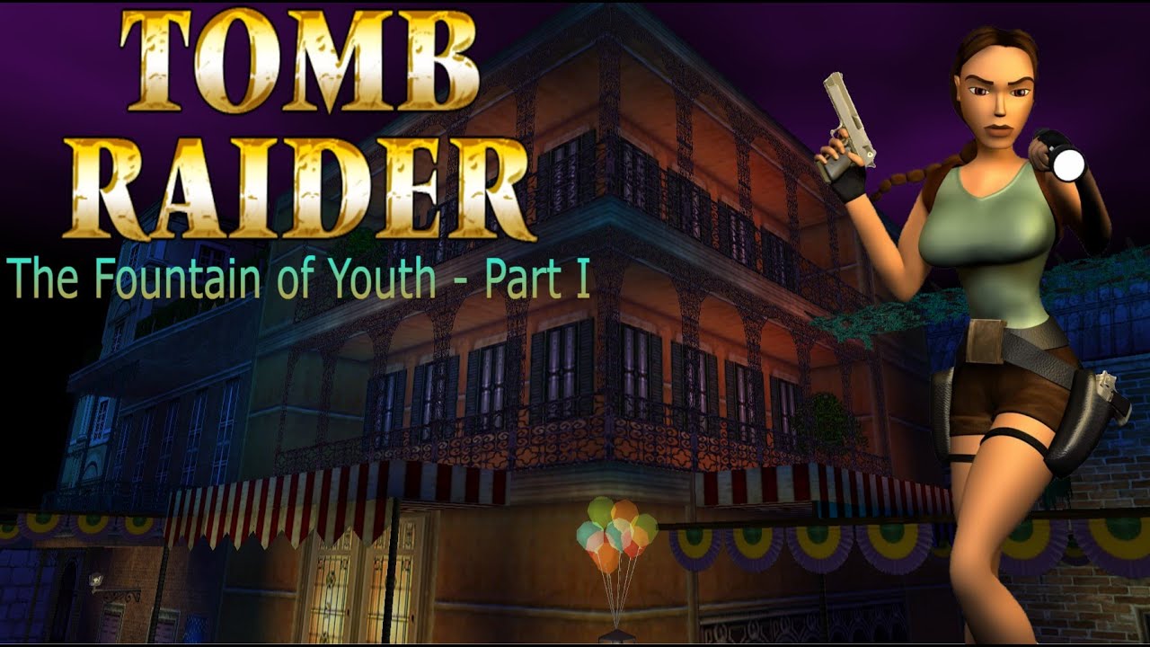 Tomb Raider - The Fountain of Youth - Part 1 Walkthrough