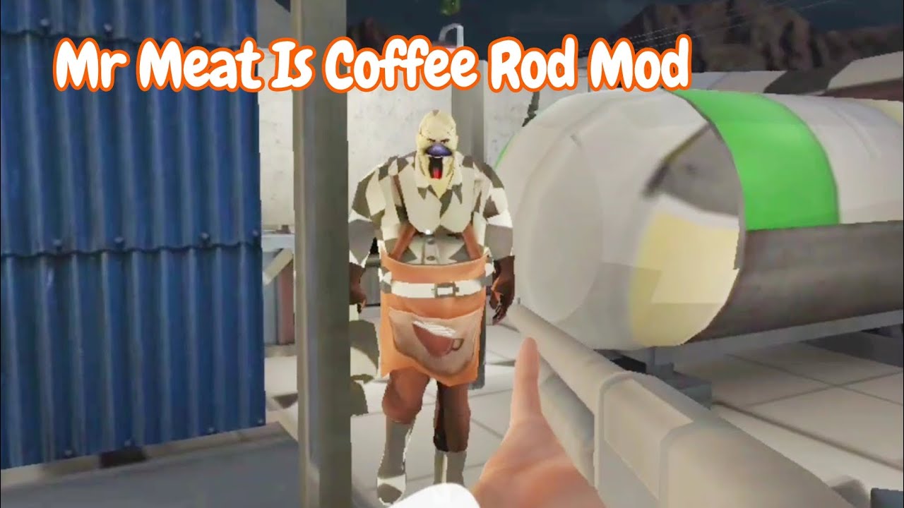 Mr Meat Is Coffee Rod Mod Full Gameplay