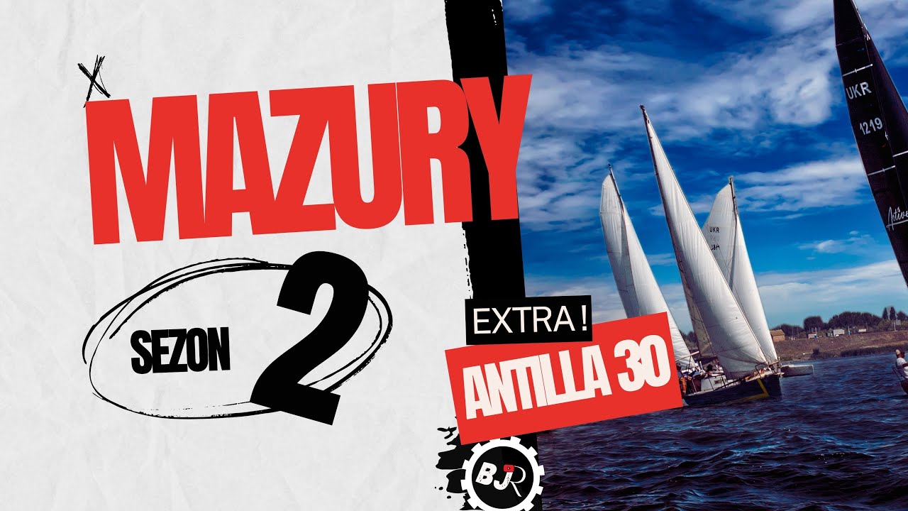Antilla 30 nasze pierwsze wrażenia. Mazury sezon 2. EXTRA