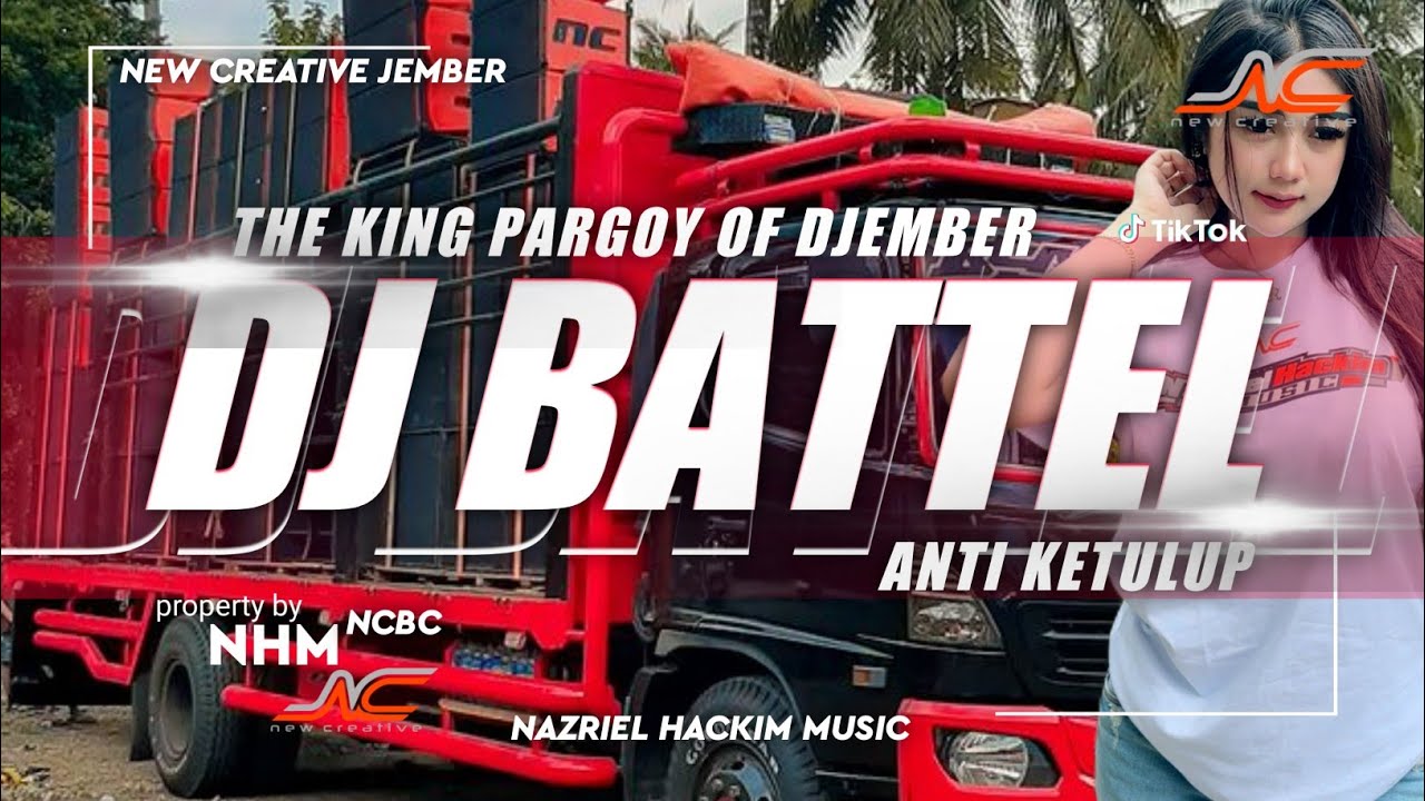 DJ BATTEL ANTI KETULUP ANDALAN THE KING PARGOY OF JEMBER™  NEW CREATIVE