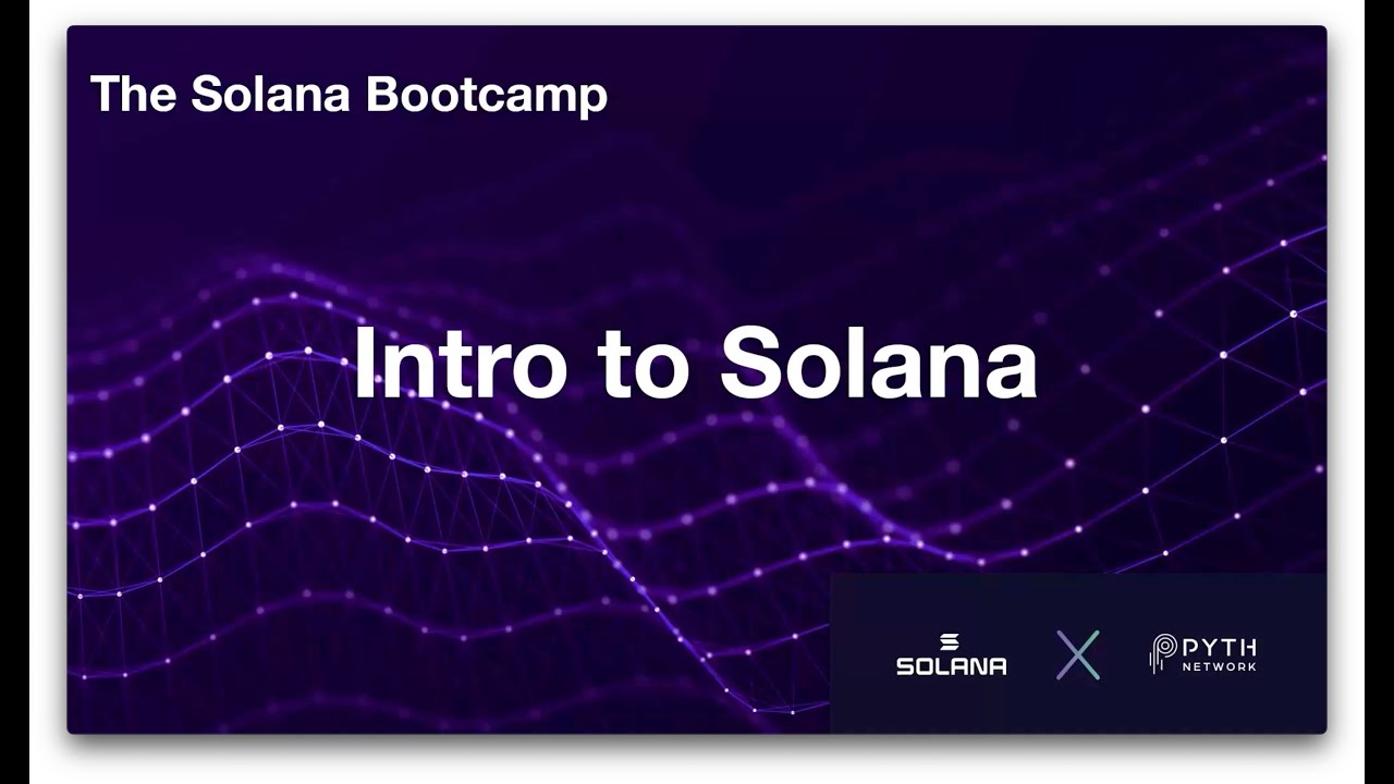 Solana Bootcamp - Day 1 - Intro to Solana