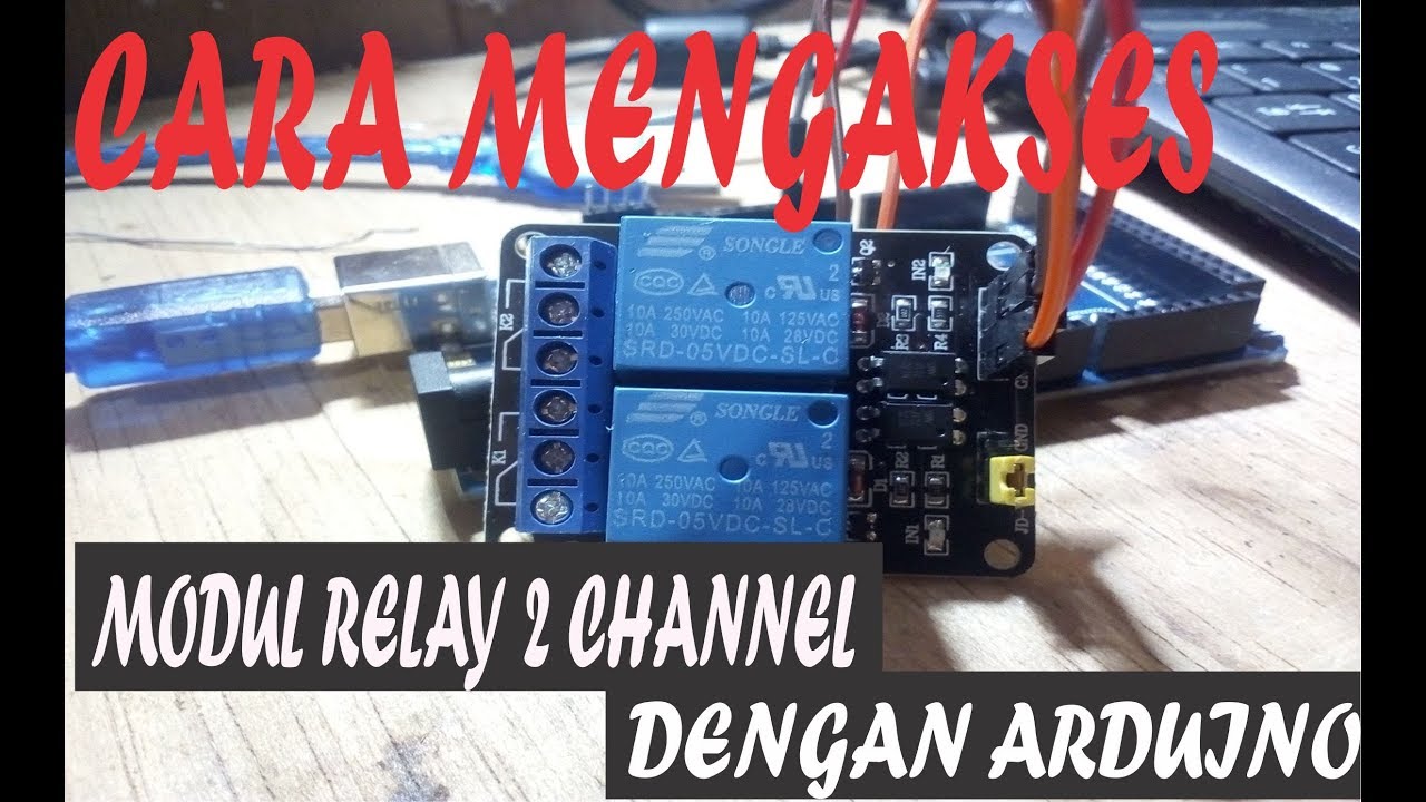 cara mengakses MODUL RELAY 2 CHANNEL dengan ARDUINO