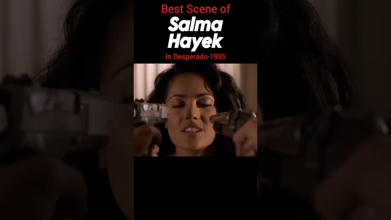 Salma Hayek Best Scene In Desperado 1995