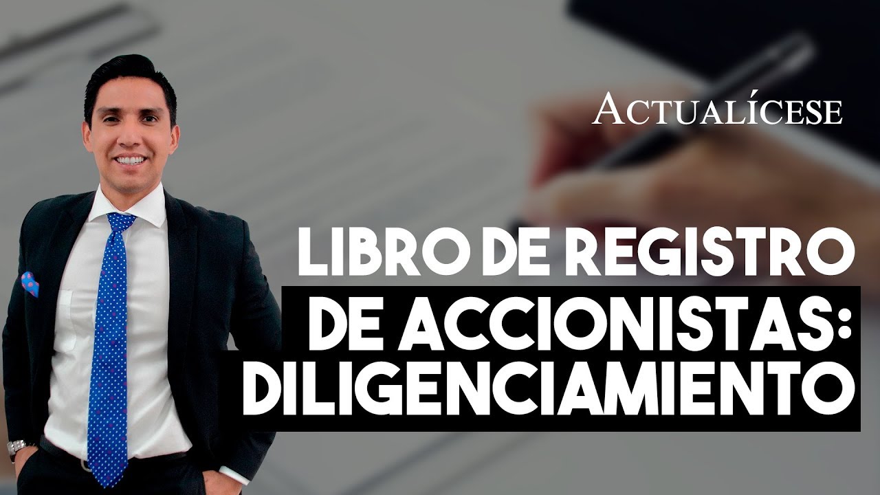 Libro de accionistas: proceso de diligenciamiento