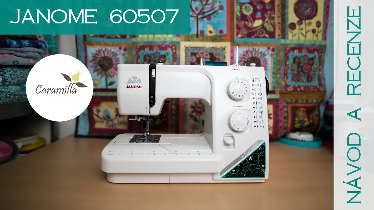 Janome 60507: Návod a recenze | Caramilla
