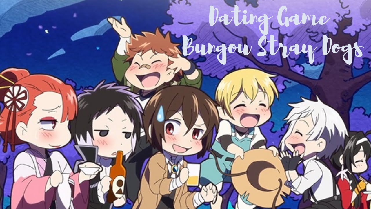 DATING GAME - BUNGOU STRAY DOGS -