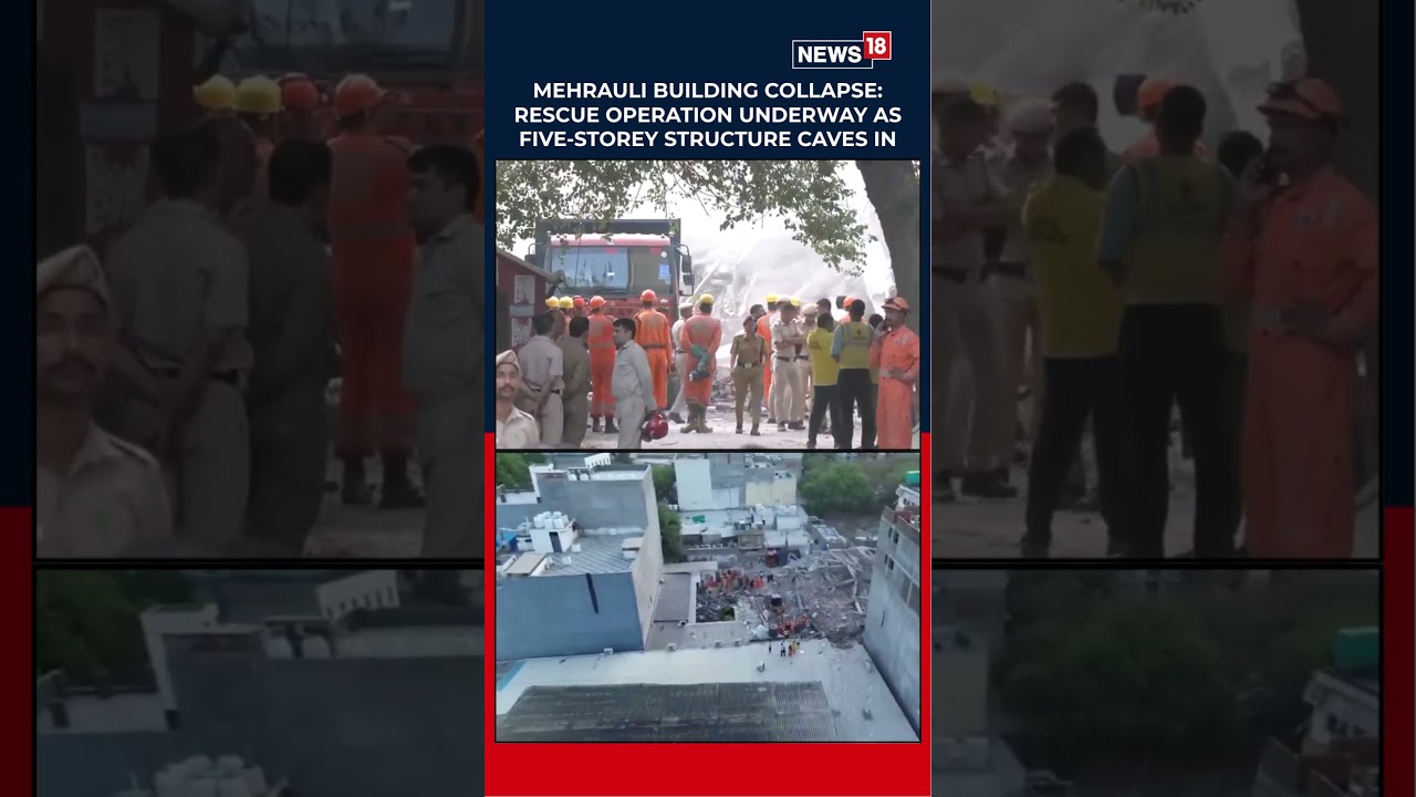 Delhi Tragedy: Building Collapse in Mehrauli Triggers Urgent Search and Rescue Efforts | N18S
