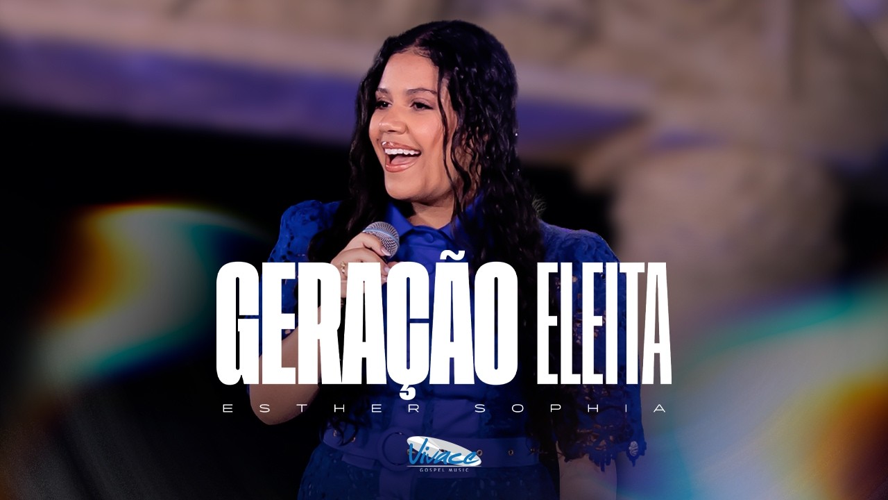 Esther Sophia | Geração Eleita  [CLIPE OFICIAL]