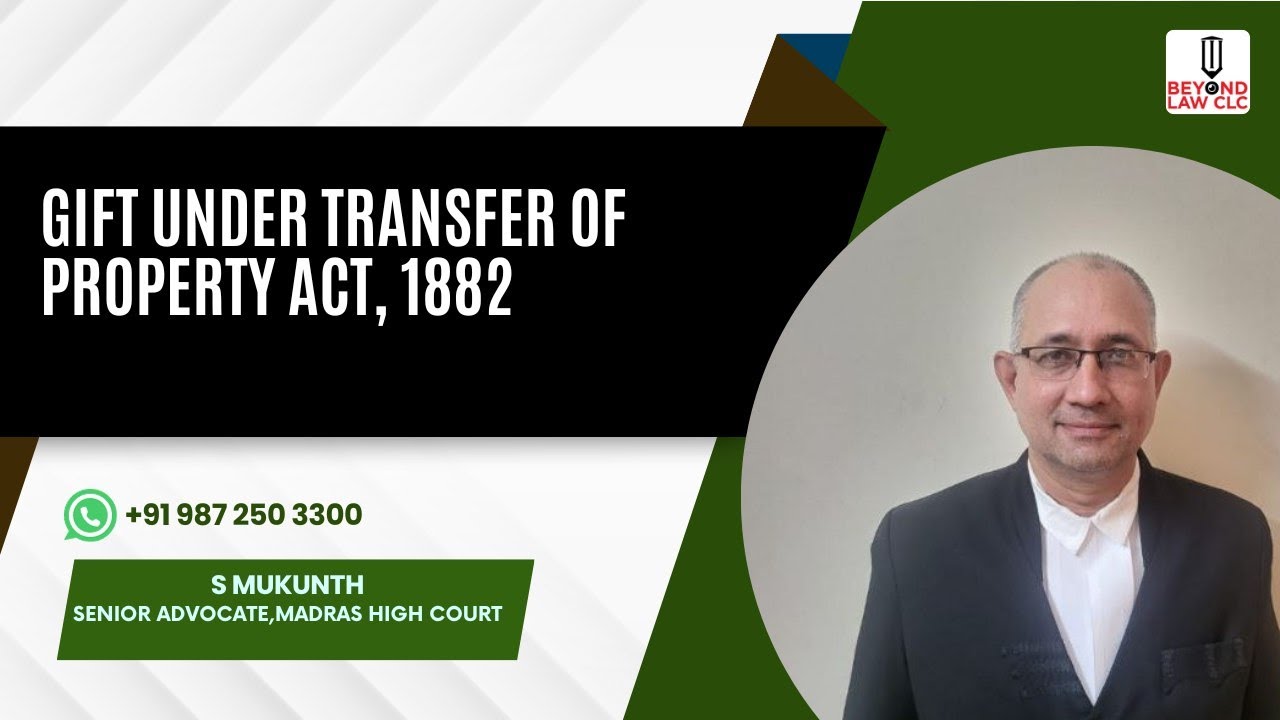 GIFT UNDER TRANSFER OF PROPERTY ACT :  S MUKUNTH , ADVOCATE , MADRAS BAR ASSOCIATION