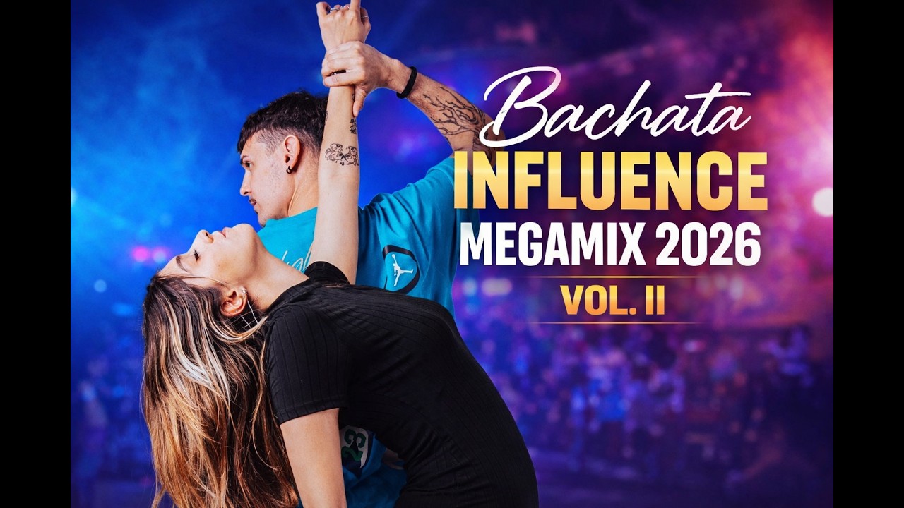 Bachata Influence Megamix 2026 Vol. II