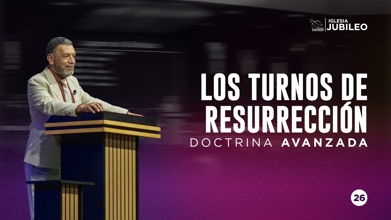 Escuela Doctrinal - LOS TURNOS DE RESURRECCIÓN | Pastor Julio Herrera | Mié. 10 de Noviembre 2021