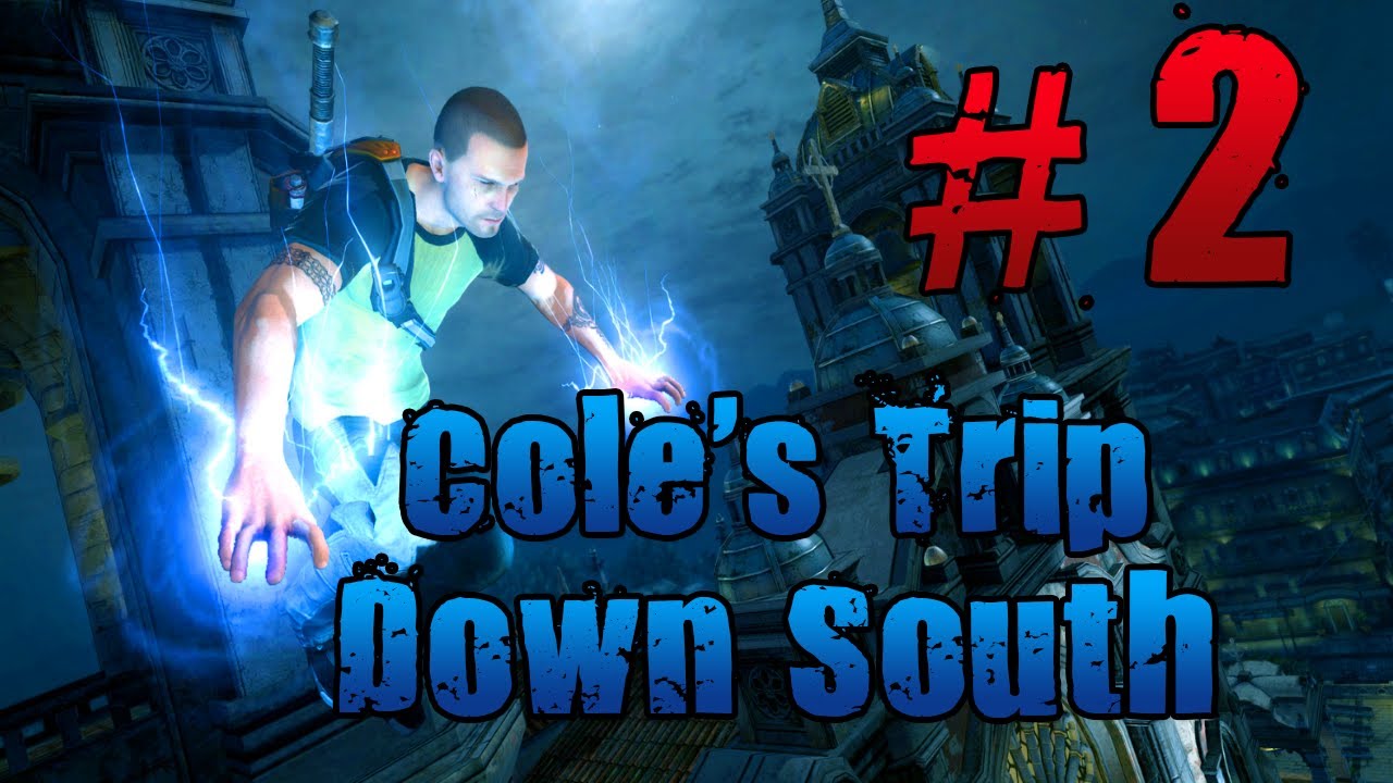 [2] Cole's Trip Down South (Infamous 2 Good Playthrough w/ GaLm)