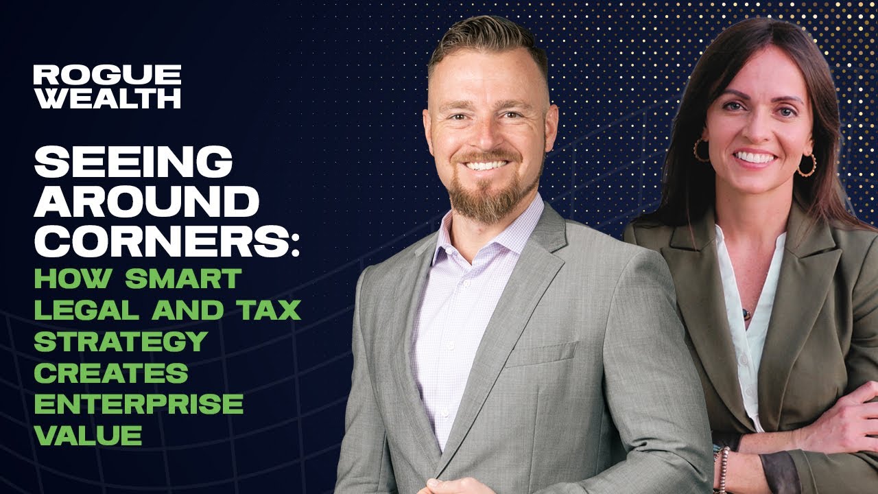 Seeing Around Corners: How Smart Legal and Tax Strategy Creates Enterprise Value