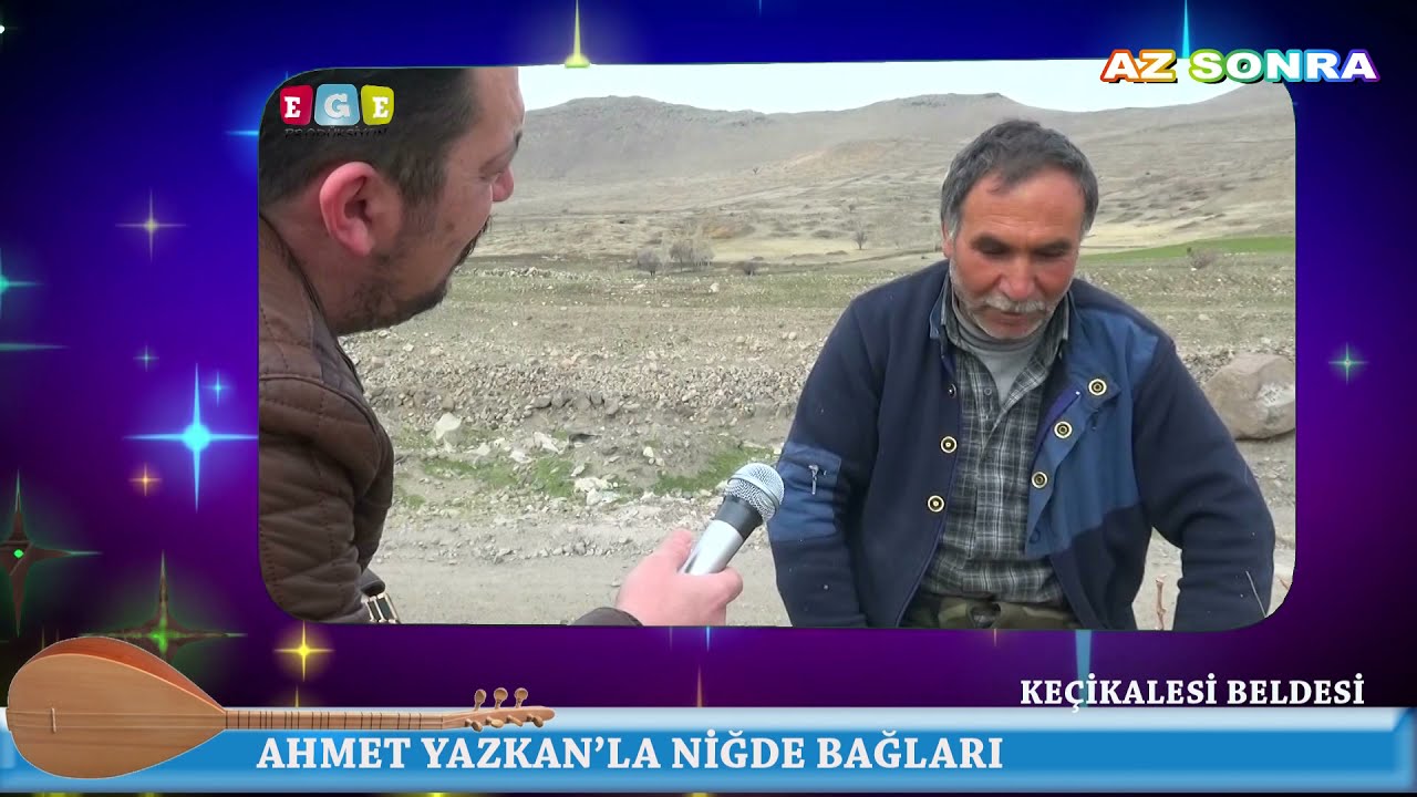 AHMET YAZKAN'LA NİĞDE BAĞLARI -  KEÇİKALESİ